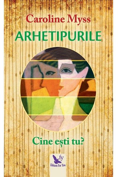 Editura For You Archetypes. Who are you? Revised edition, Caro