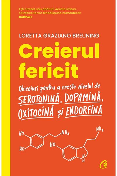 Editura Curtea Veche The Happy Brain Ed. II, Loretta Graziano Breuning - Curtea Veche Publishing House