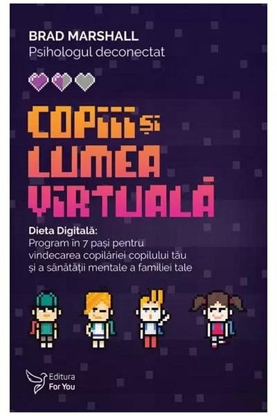 Editura For You Children and the virtual world. Digital Diet: Program