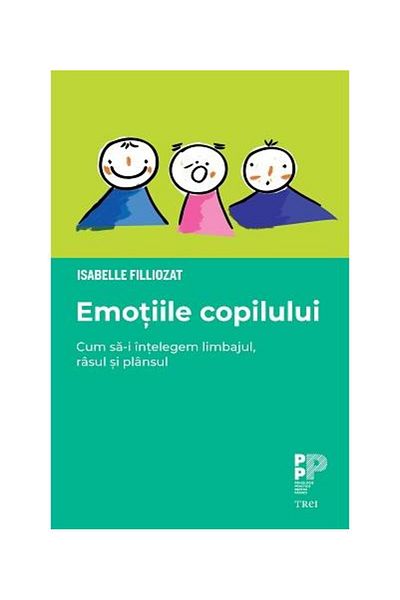 Editura Trei The child's emotions. How to understand his language, r
