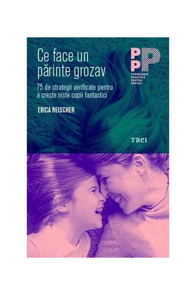 Editura Trei What makes a great parent. 75 strategies I check