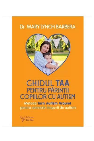 Editura For You The TAA Guide for Parents of Children with Autism. Met