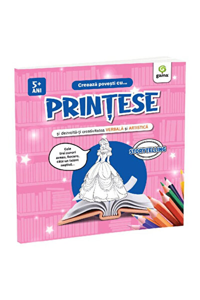 Gama Creează povești cu... PRINTESE