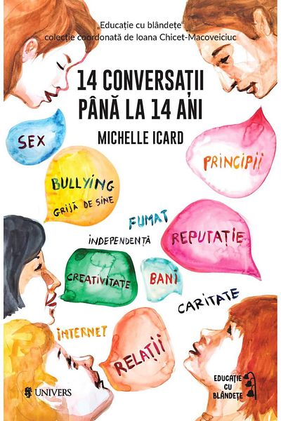 Editura Univers 14 conversations up to 14 years old, Michelle Icard