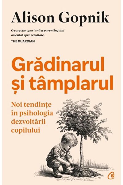 Editura Curtea Veche Gradinarul si tamplarul. Noi tendinte in psihologi