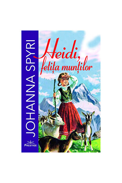 Prestige Heidi, the Mountain Girl by Johanna Spyri