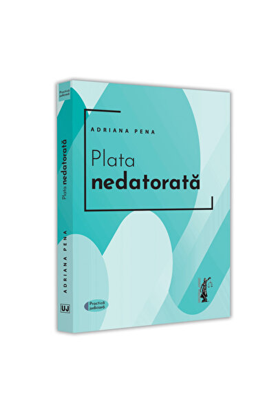 Editura Universul Juridic Undue payment, Adriana Pena