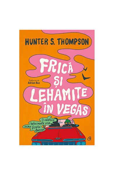 Curtea Veche Publishing Frica si lehamite in Vegas. O calatorie halucinanta p...