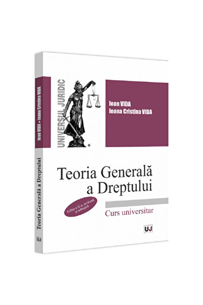 Editura Universul Juridic Teoria generală a dreptului. Curs universitar. Ed.2...