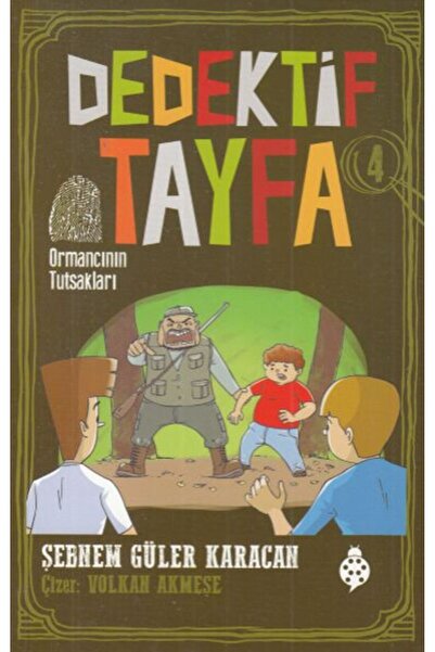 Uğurböceği Yayınları Dedektif Tayfa 4 - Ormancının Tutsakları