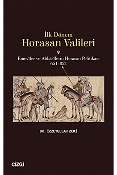 Çizgi Kitabevi Yayınları İlk Dönem Horasan Valileri