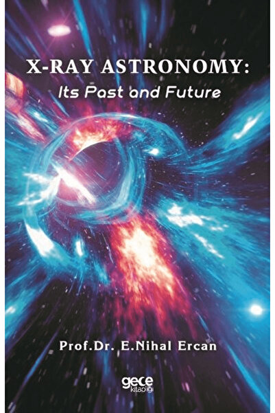 Gece Kitaplığı X-Ray Astronomy: Its Past and Future