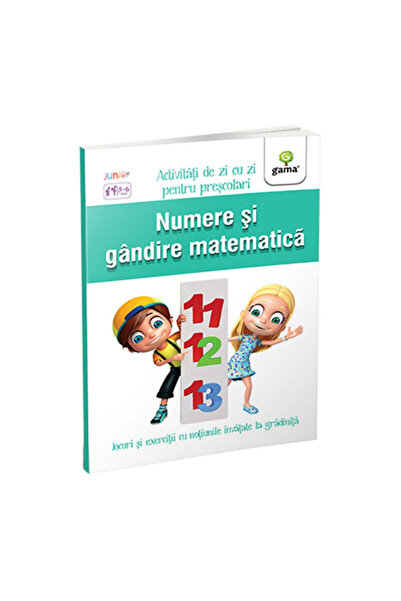Editura Gama Junior Numere și gândire matematică 5-6 ani / Activități de zi c...