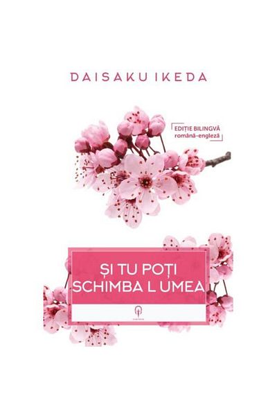 Editura Adenium You too can change the world, Daisaku Ikeda