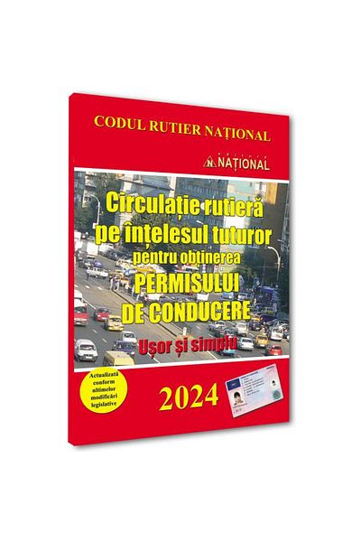 Editura Universul Juridic Road traffic for everyone to understand to obtain a driving license. Easy and simple 2024