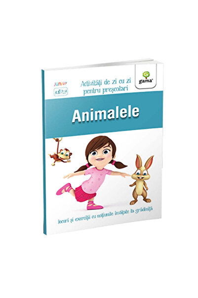 Editura Gama Junior Animalele 3-5 ani/ Activitati de zi cu zi