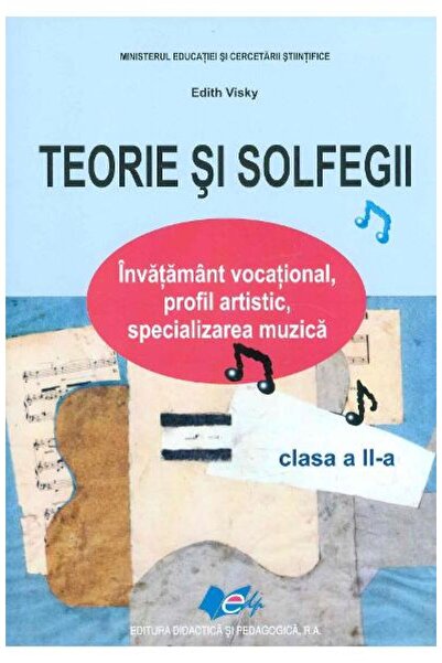 Editura Didactica si Pedagogica Teorie și solfegiu clasa a II-a - Edith Visky