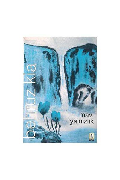 Kişisel Yayınlar Mavi Yalnızlık - Behruz Kia - İmzalı ve İthaflı