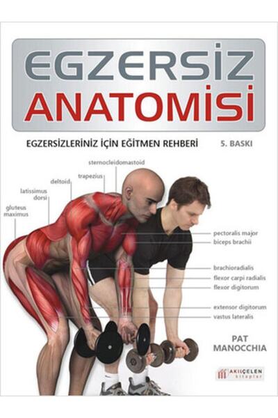 Akıl Çelen Kitaplar Egzersiz Anatomisi Akıl Çelen Kitaplar , Pat Manocchia