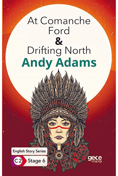 Gece Kitaplığı At Comanche Ford - Drifting North / İngilizce Hikayeler C2 Sta...