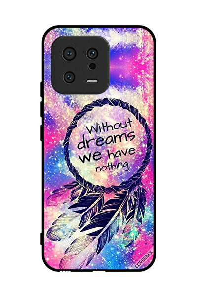Covernex Protective Case Cover For Xiaomi 13 Without Dreams We Have Nothing