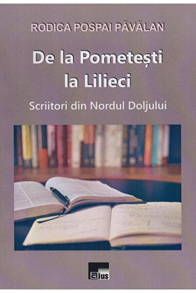 Editura Aius De la Pometesti la Lilieci. Scriitori din Nordul D