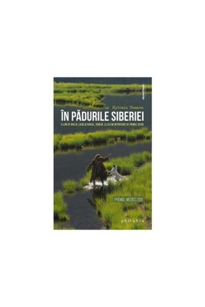 Editura Philobia In padurile Siberiei. 6 luni pe malul lacului Baik