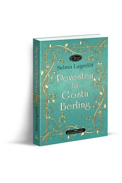 Editura Bookstory Povestea lui Gosta Berling, Selma Lagerlof