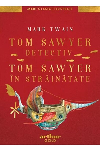 Editura Arthur Tom Sawyer detectiv. Tom Sawyer in strainatate, Ma