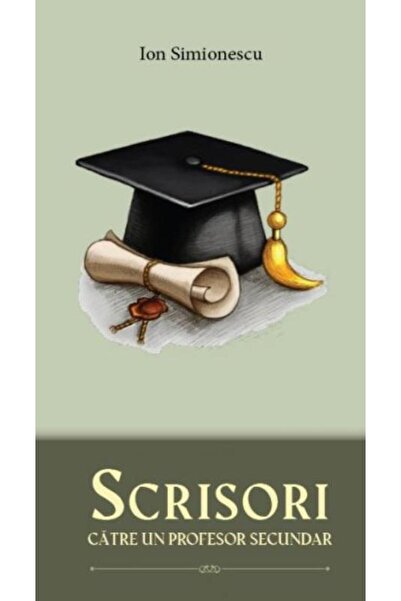 Editura Reintregirea Scrisori catre un profesor secundar, Ion Simionesc