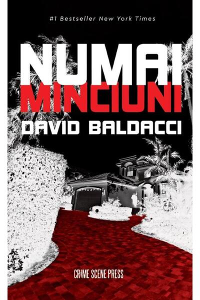 Editura Crime Scene Press Numai minciuni, David Baldacci