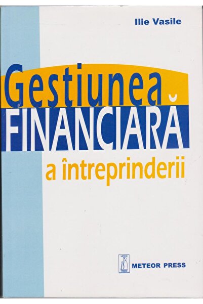 Editura Meteor Press Gestiunea financiara a Ã®ntreprinderii, Ilie Vas