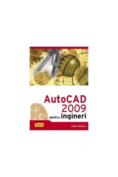 Editura Teora AutoCad 2009 for engineers