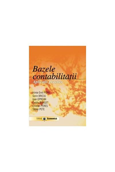 Editura Economica Bazele contabilitatii. Aplicatii practice, Irimie