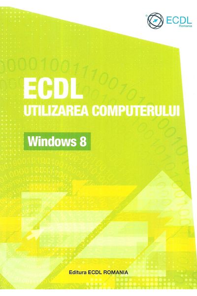 Editura ECDL Romania Using the computer - Windows 8, Raluca Consta