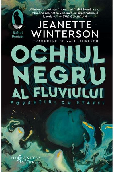 Editura Humanitas Fiction The Black Eye of the River, Jeanette Winterson