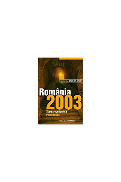 Editura Economica Romania 2003. Starea economica. Perspective, Const