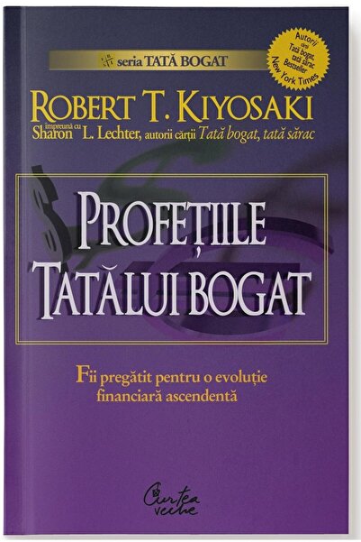 Editura Curtea Veche Profetiile tatalui bogat. De ce inca ameninta cea