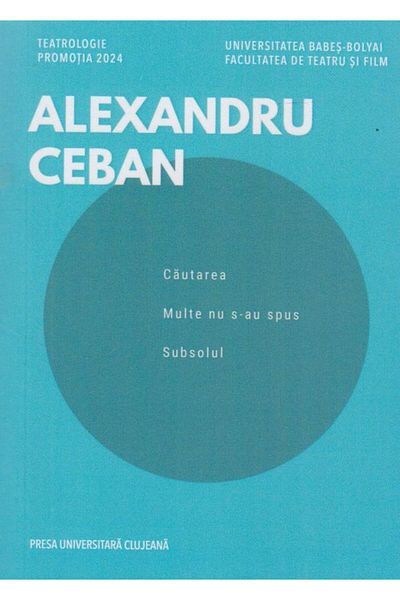 Editura Presa Universitara Clujeana The search. Much has not been said. The Basement, Alexandru
