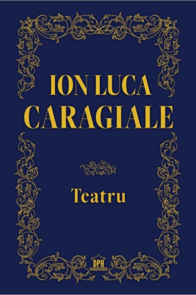 Editura Didactica Publishing House Teatru, Ion Luca Caragiale
