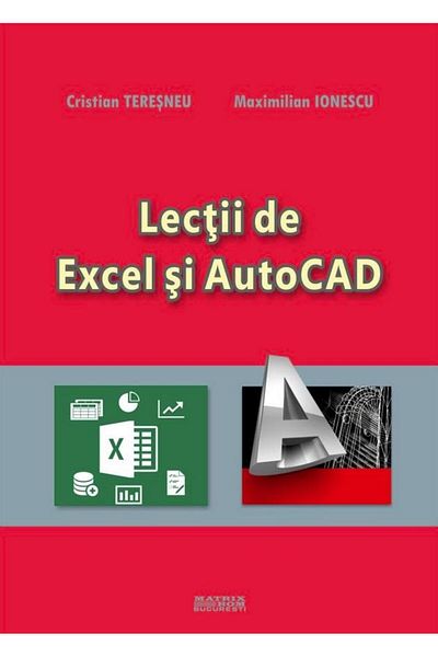 Editura Matrixrom Excel and AutoCAD lessons, Maximilian Ionescu