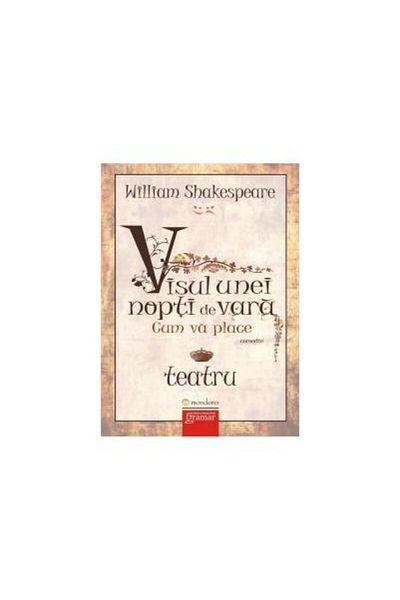 Editura Gramar A Midsummer Night's Dream. As You Like It, William Sh