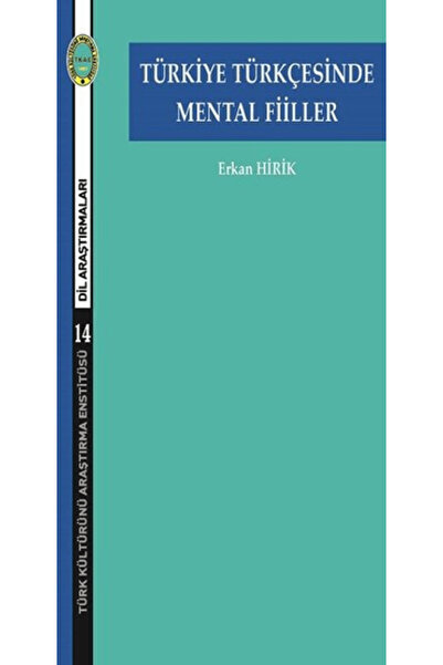 Türk Kültürünü Araştırma Enstitüsü Türkiye Türkçesinde Mental Fiiller