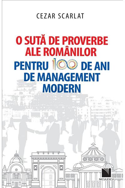Editura Niculescu O suta de proverbe ale romanilor pentru 100 de ani