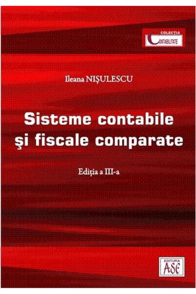 Editura ASE Sisteme contabile si fiscale comparate. Editia a I