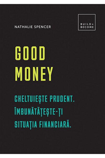 Editura Didactica Publishing House Good money. Cheltuieste prudent. Imbunatat...
