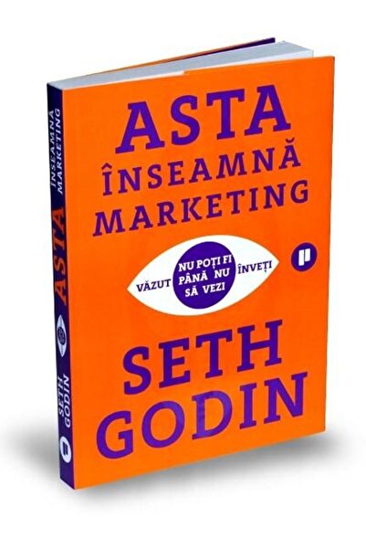 Editura Publica Asta inseamna marketing. Nu poti fi vazut pana nu