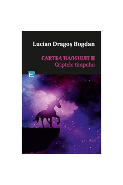 Editura Tritonic Cartea haosului. Volumul II. Criptele timpului, Lu