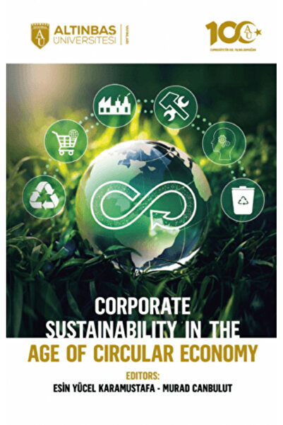 Altınbaş Üniversitesi Yayınları Corporate Sustainability in the Age of Circul...