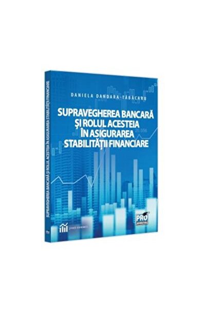 Editura Pro Universitaria Supravegherea bancara si rolul acesteia in asigura
